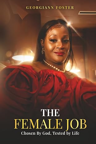 The Female Job: Chosen By GOD, Tested By Life