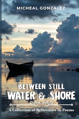 Between Still Water & Shore