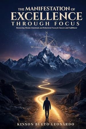 The Manifestation of Excellence Through Focus