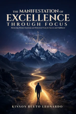 The Manifestation of Excellence Through Focus