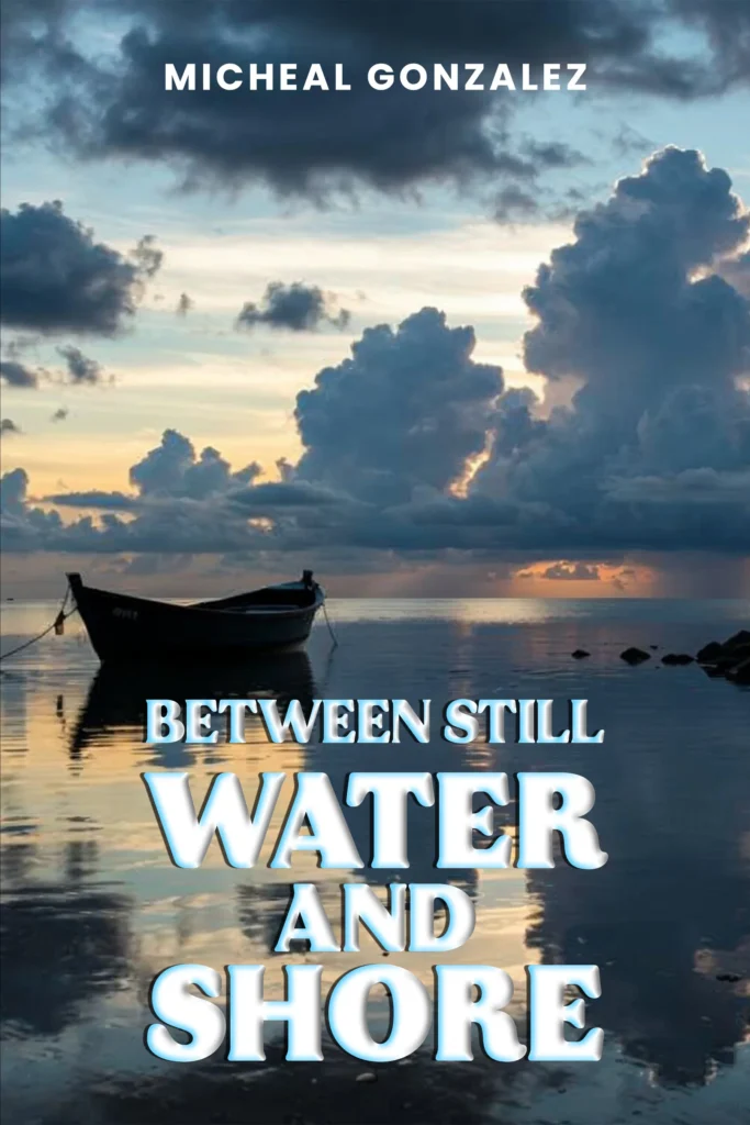 Between Still Water & Shore