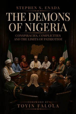 The Demons of Nigeria: Conspiracies, Complicities and the Limits of Patriotism