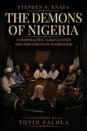The Demons of Nigeria: Conspiracies, Complicities and the Limits of Patriotism