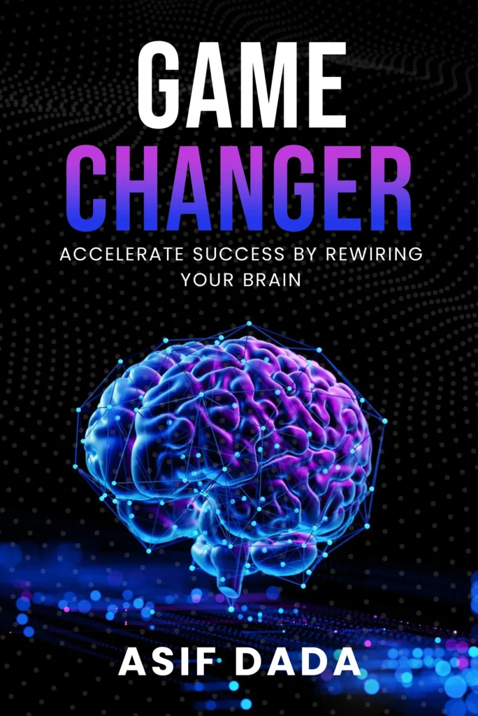 Game Changer: Accelerate Success by Rewiring Your Brain